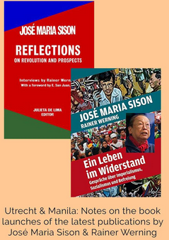 Utrecht & Manila: Notes on the book launches of the latest publications by José Maria Sison & Rainer Werning